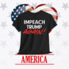 Impeach Trump Again! Shirt
