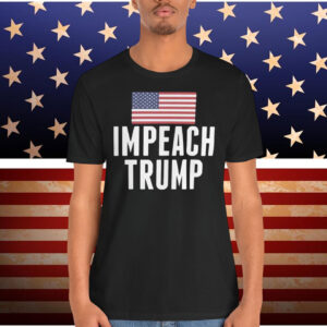 Impeach Trump America Shirt