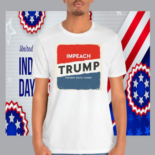 Impeach Trump Foxtrot Delta Tango Shirt