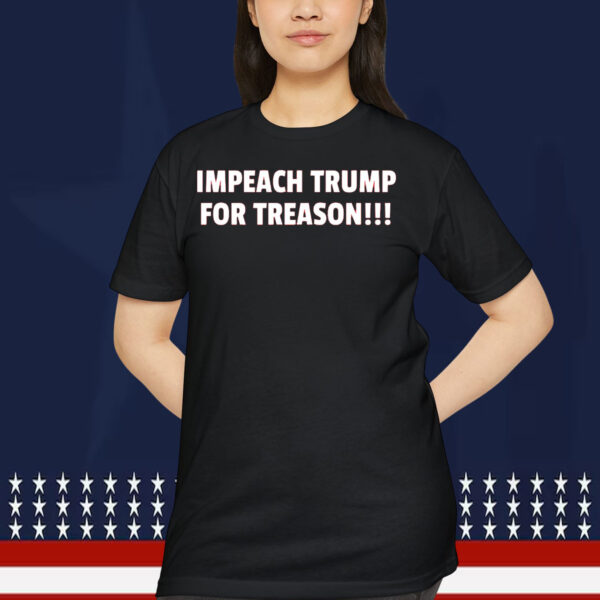Impeach Trump for Treason!!! Shirt