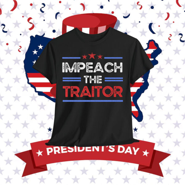 Impeach the Traitor Shirt