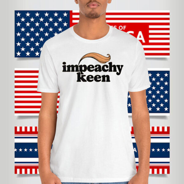 Impeachy Keen Shirt