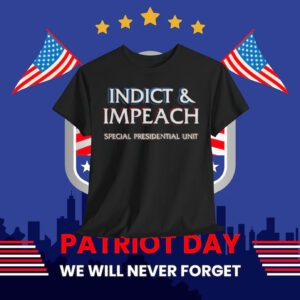Indict & Impeach Special Presidential Unit Unisex Shirt