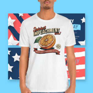 Juiciest Impeachment Ever! Shirt