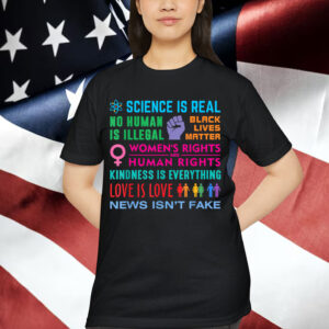 Kindness Is Everything Black Lives Matter Science Is Real Shirt