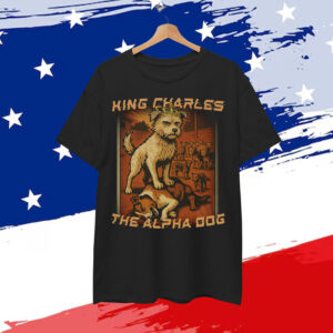 King Charles The Alpha Dog Shirt