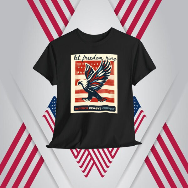 Let Freedom Ring Impeach Remove Convict Shirt