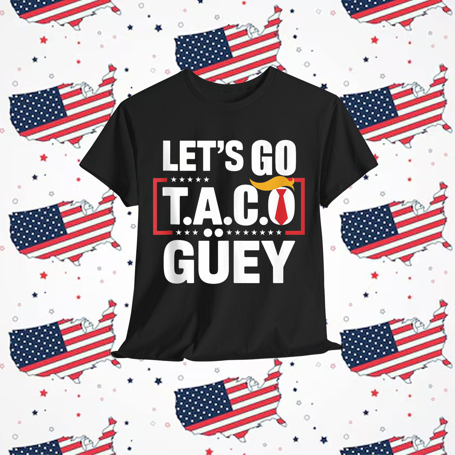 Let's Go TACO Güey Fun Anti Trump Political Shirt