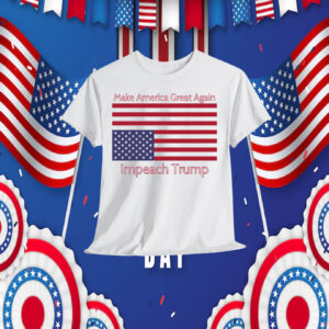 Make America Great Again Impeach Trump T-Shirt
