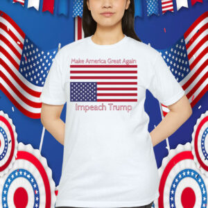Make America Great Again Impeach Trump T-Shirt
