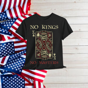 NO KINGS NO MASTERS Strong Bold Defiant Motivating T-Shirt