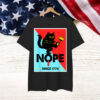 NOPE No Kings In America Since 1776 Political For Shirt
