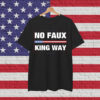 No Faux King Way 86-47 Rejecting Shirt