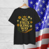 No Faux King Way 86 47 Shirt