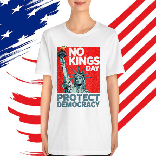 No Kings Day Protect Democracy Since 1776 Shirt
