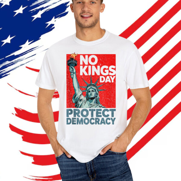 No Kings Day Protect Democracy Since 1776 Shirt