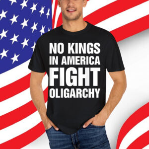 No Kings Fight Oligarchy Shirt