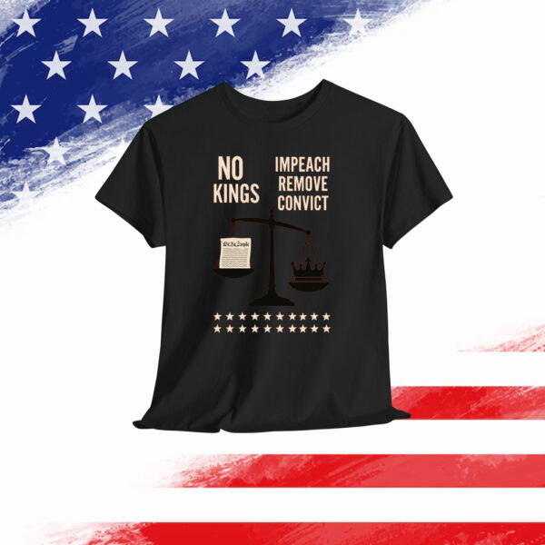 No Kings Impeach Remove Convict We The People Shirt