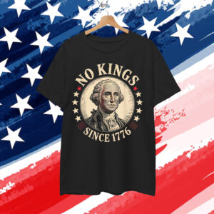 No Kings In America 1776 Shirt