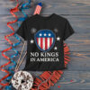 No Kings In America 4th Of July US flag Independence Day Shirt