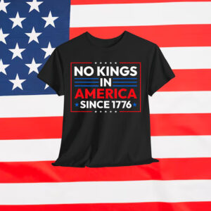 No Kings In America 4th Of July USA Patriotic T-Shirt