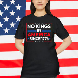 No Kings In America 4th Of July USA Patriotic T-Shirt