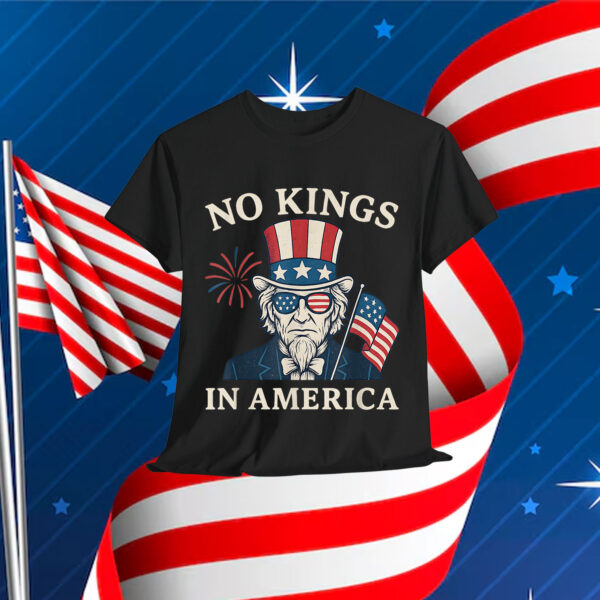 No Kings In America 4th Of July Uncle Sam Independence Shirt
