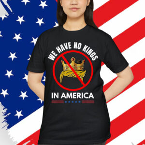 No Kings In America Democracy We The People T-Shirt