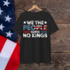No Kings In America We The People Shirt