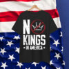 No Kings In America Patriotic Political Protest Quote Shirt