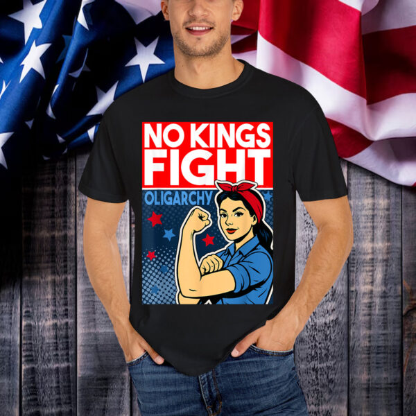No Kings In America Protest Fight Oligarchy Shirt