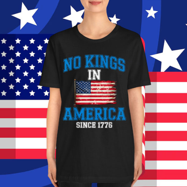 No Kings In America Shirt