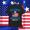 No Kings In America Shirt