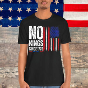 No Kings In America Since 1776 T-Shirt
