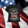 No Kings In Since 1776 America People Political Shirt