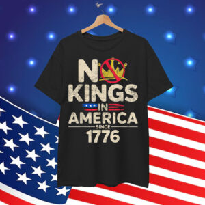 No Kings In America Since 1776 Idea Present Patriotic Shirt
