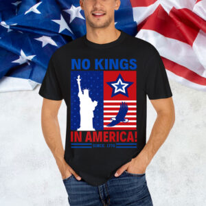 No Kings In America Since 1776 Patriotic Independence Day Shirt