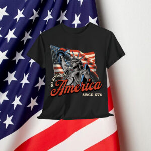 No Kings In America Since 1776 Patriotic Liberty Statement Shirt
