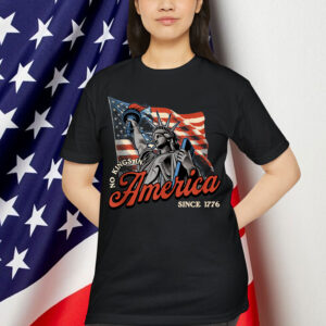 No Kings In America Since 1776 Patriotic Liberty Statement Shirt