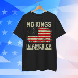 No Kings In America Since 1776 Patriotic Shirt