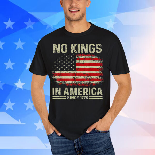 No Kings In America Since 1776 Patriotic Shirt