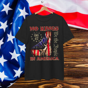No Kings In America Since 1776 Shirt