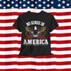 No Kings In America Since 1776 Shirt