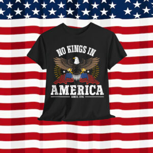 No Kings In America Since 1776 Shirt