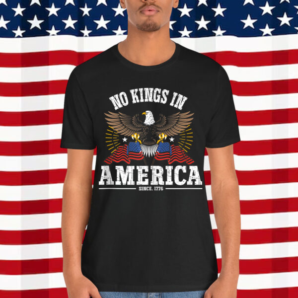 No Kings In America Since 1776 Shirt