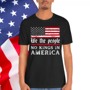 No Kings In America We The People Shirt