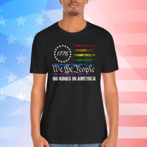 No Kings In America We The People Political Shirt