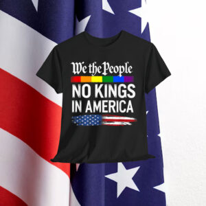 No Kings In America We The People Political Shirt