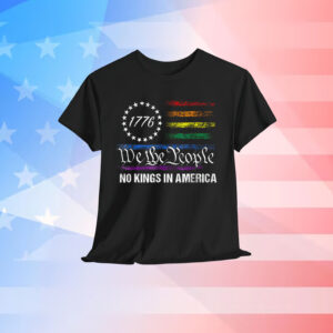 No Kings In America We The People Political Shirt