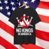 No Kings In America We The People Political For Shirt